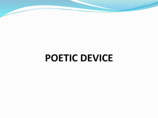 POETIC DEVICE 
 