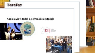 Apoio a Atividades de entidades externas
 