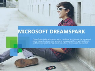 MICROSOFT DREAMSPARK
    DreamSpark helps educators reach, motivate, and ensure the success of
    every student with no cost access to professional-level technical tools
    and technologies that help students achieve their greatest potential.
    http://www.DreamSpark.com
 