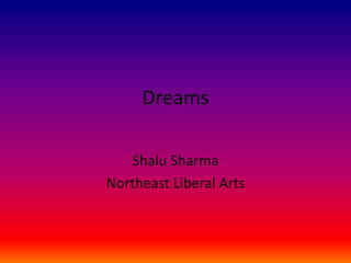 Dreams Shalu Sharma Northeast Liberal Arts 