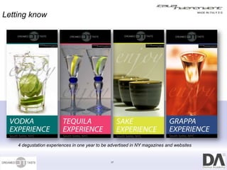 Letting know




    4 degustation experiences in one year to be advertised in NY magazines and websites


                                                17
 