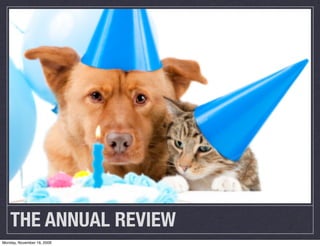 THE ANNUAL REVIEW
Monday, November 16, 2009
 