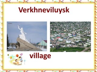village
Verkhneviluysk
 