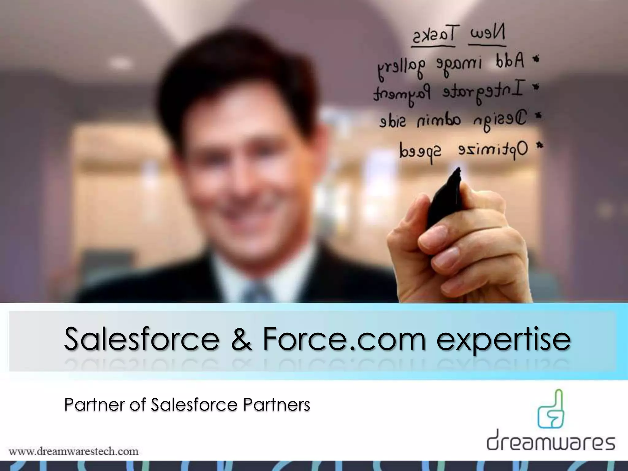 Salesforce & Force.com expertise
Partner of Salesforce Partners
 