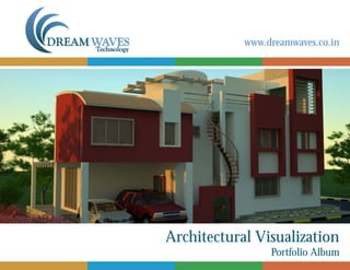 www.dreamwaves.co.in
Architectural Visualization
Portfolio Album
 