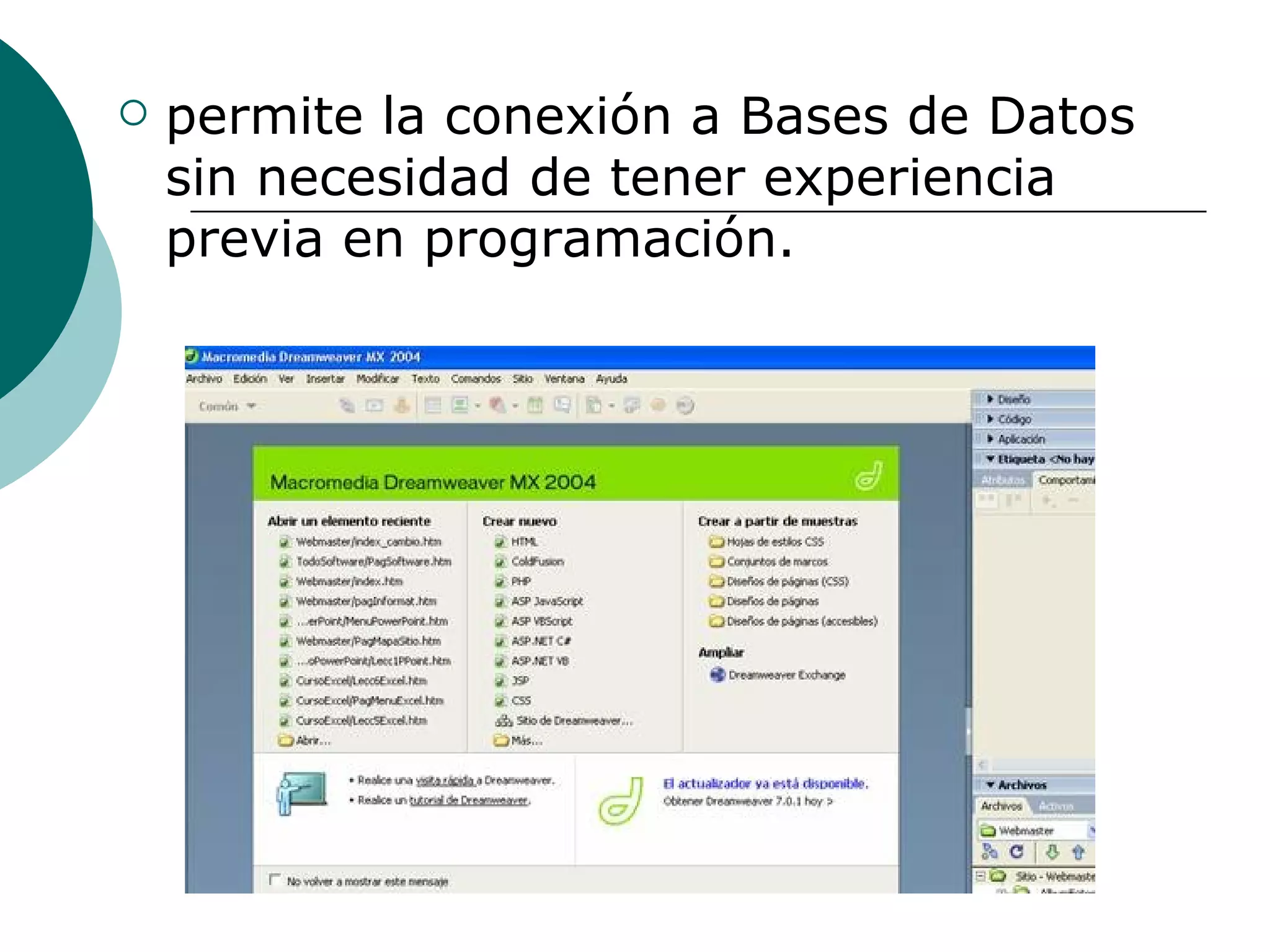 permite la conexión a Bases de Datos sin necesidad de tener experiencia previa en programación.  