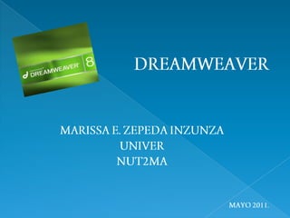 DREAMWEAVER MARISSA E. ZEPEDA INZUNZA UNIVER NUT2MA MAYO 2011. 
