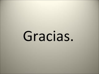 Gracias. 