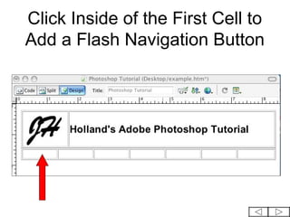 Click Inside of the First Cell to
Add a Flash Navigation Button
 