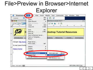 File>Preview in Browser>Internet
            Explorer
 