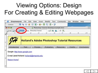 Viewing Options: Design
For Creating & Editing Webpages
 