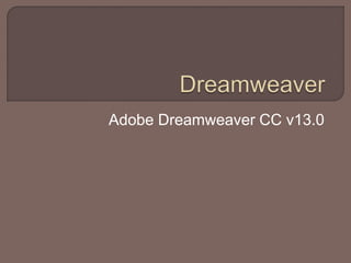 Adobe Dreamweaver CC v13.0
 