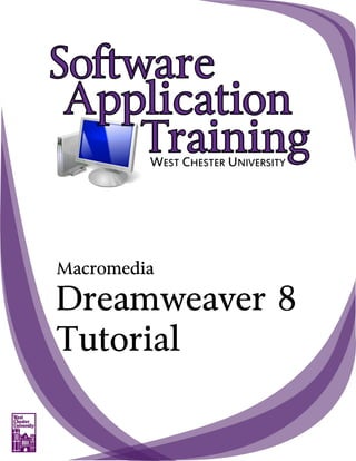 Macromedia

Dreamweaver 8
Tutorial
 