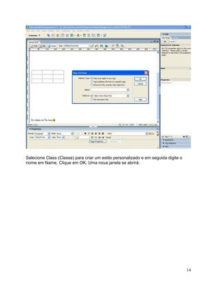 14
Selecione Class (Classe) para criar um estilo personalizado e em seguida digite o
nome em Name. Clique em OK. Uma nova janela se abrirá:
 
