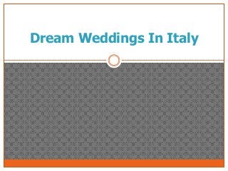 Dream Weddings In Italy
 