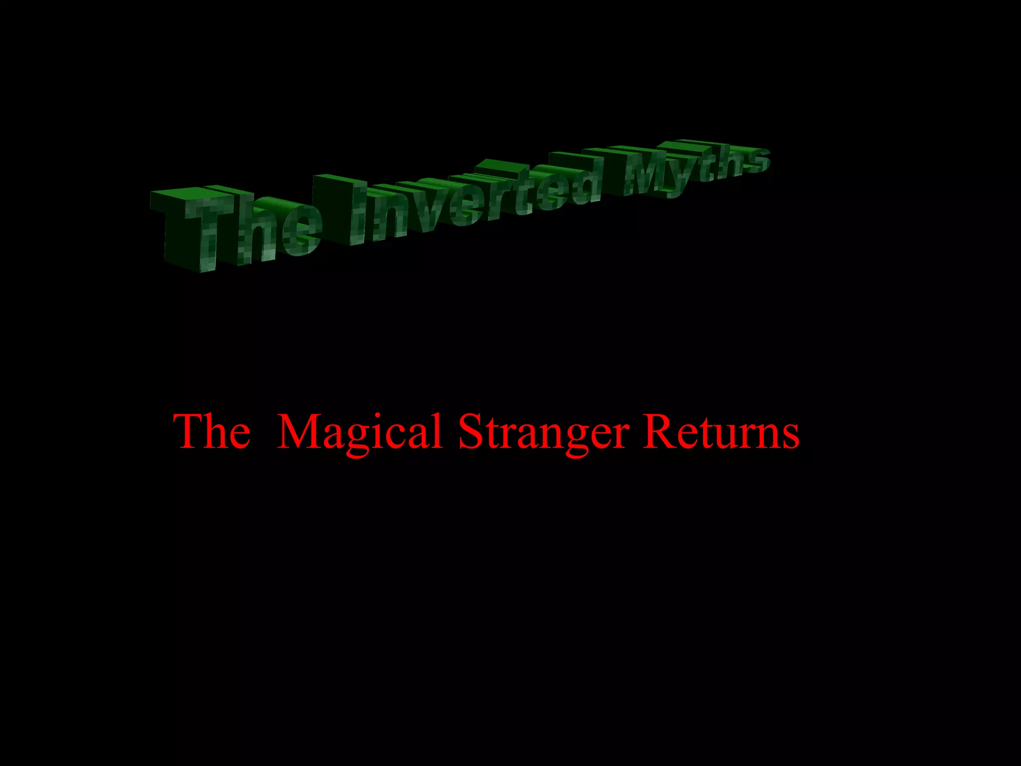 The Magical Stranger Returns
 