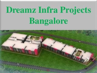 Dreamz Infra Projects
Bangalore
 