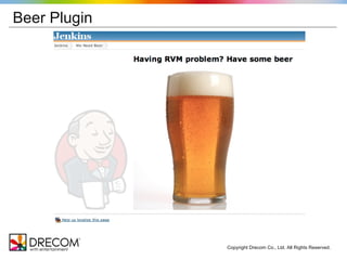 Beer Plugin




              Copyright Drecom Co., Ltd. All Rights Reserved.
 