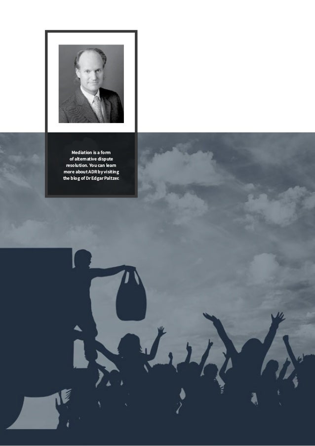Mediation is a form
of alternative dispute
resolution. You can learn
more about ADR by visiting
the blog of Dr Edgar Paltzer.
 