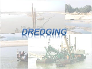 Dredging