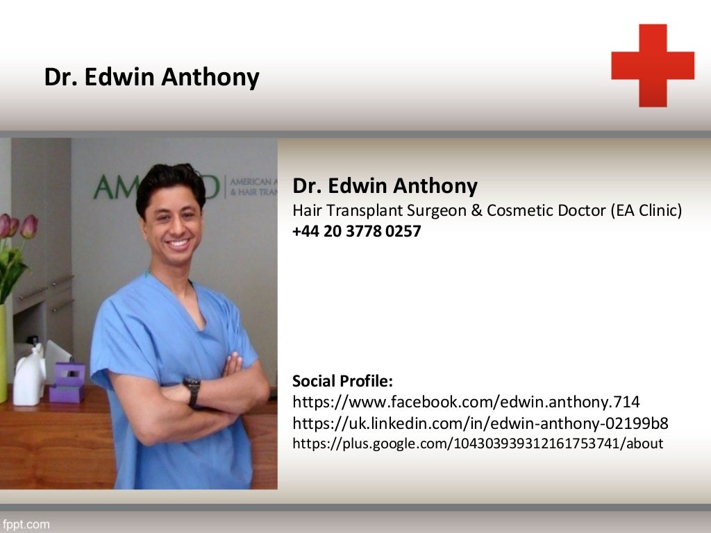 Dr. Edwin Anthony Hair Transplant Surgeon & Cosmetic Doctor