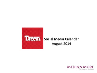 Social Media Calendar
August 2014
 