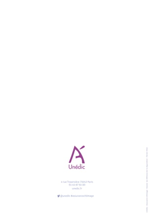 4 rue Traversière 75012 Paris
01 44 87 64 00
unedic.fr
@unedic #assurancechômage
Unédic-Assurancechômage-Dossierderéférencedelanégociation-Février2016
 