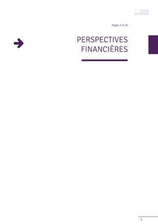 5
Pages 5 à 16
PERSPECTIVES
FINANCIÈRES
Retour
au sommaire
 