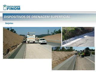 DISPOSITIVOS DE DRENAGEM SUPERFICIAL 
Sarjetas 
 