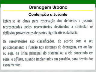 Drenagem Urbana
Contenção a Jusante
 