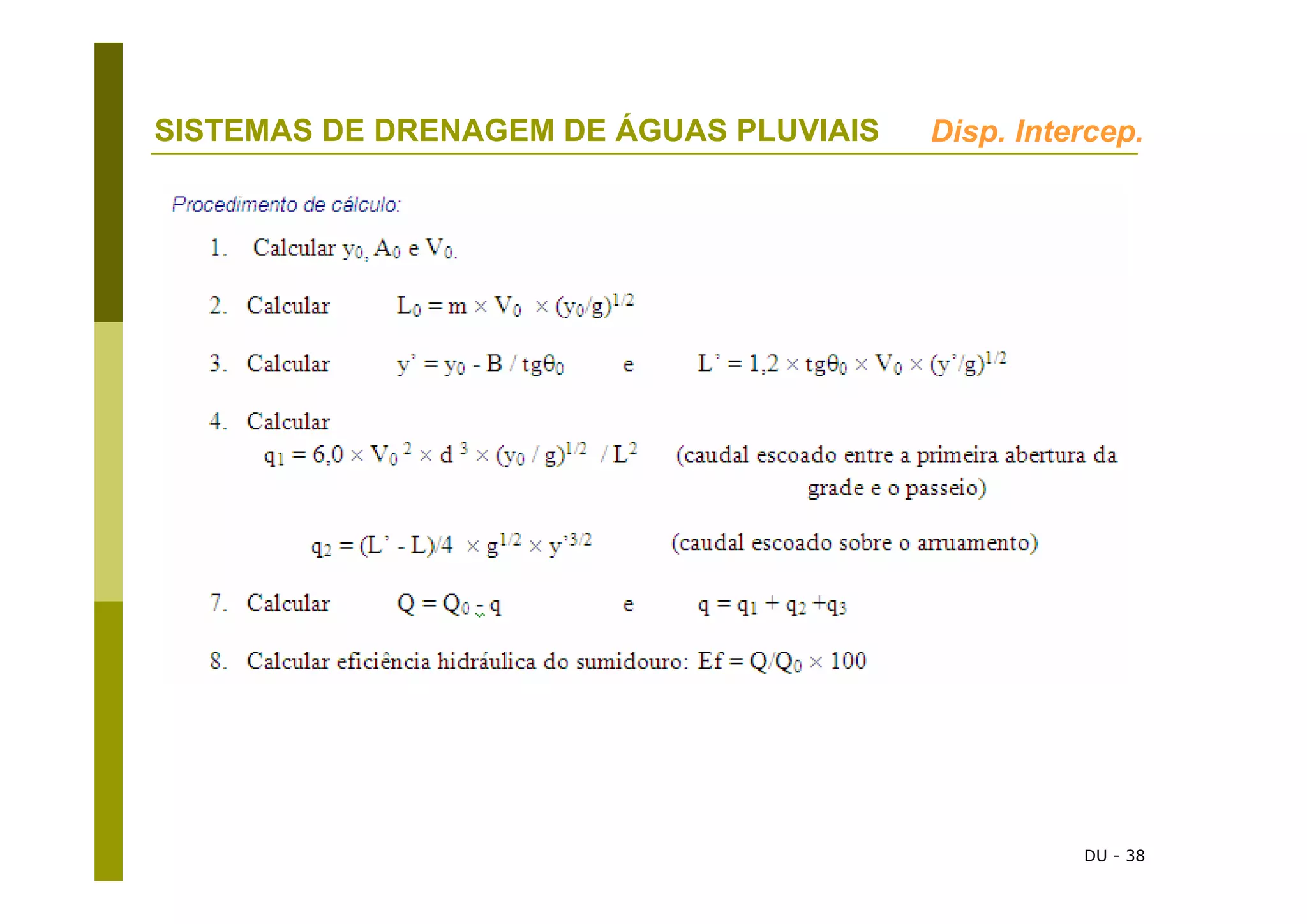 DU - 38
SISTEMAS DE DRENAGEM DE ÁGUAS PLUVIAIS Disp. Intercep.
 