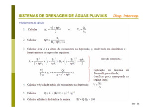 DU - 36
SISTEMAS DE DRENAGEM DE ÁGUAS PLUVIAIS Disp. Intercep.
 