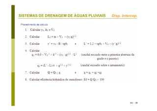 DU - 38
SISTEMAS DE DRENAGEM DE ÁGUAS PLUVIAIS Disp. Intercep.
 