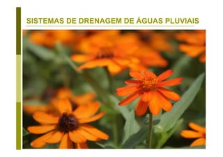 DU - 9
SISTEMAS DE DRENAGEM DE ÁGUAS PLUVIAIS
 
