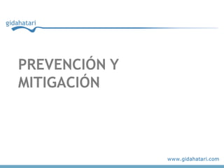 PREVENCIÓN Y
MITIGACIÓN
 