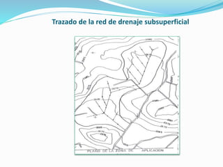 Trazado de la red de drenaje subsuperficial
 