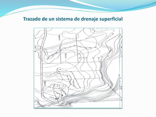 Trazado de un sistema de drenaje superficial
 