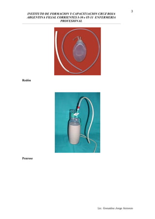 INSTITUTO DE FORMACION Y CAPACIT3ACION CRUZ ROJA
ARGENTINA FILIAL CORRIENTES I-30 e IT-11 ENFERMERIA
PROFESIONAL
Redón
Penrose
Lic. González Jorge Antonio
3
 