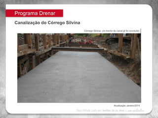 Programa Drenar
Canalização do Córrego Ipiranga e Reforma do Sistema de Drenagem
da Vila Vivaldi - Conquista do Orçamento ...