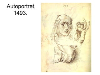 Autoportret,
1493.
 