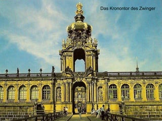 Das Kronontor des Zwinger 