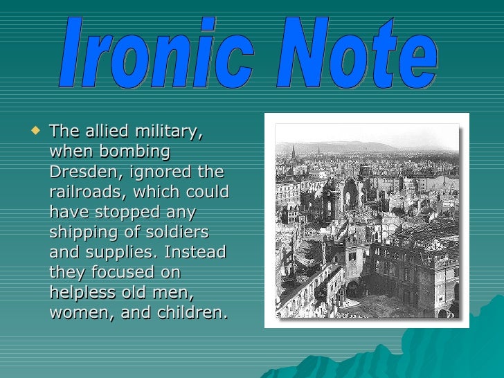 bombing of dresden essay Was the bombing of dresden justified the united states, the british and the soviet union (russians) had allied for a long time during world war ii. bombing of dresden essay Was the bombing of dresden justified the united states, the british and the soviet union (russians) had allied for a long time during world war ii.