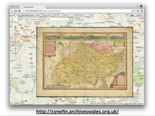 http://www.georeferencer.com/
http://cyneﬁn.archiveswales.org.uk/
 