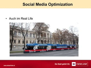 Social Media Optimization


• Auch im Real Life
 