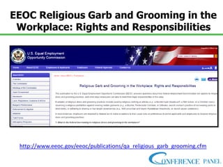 EEOC Religious Garb and Grooming in the
Workplace: Rights and Responsibilities
http://www.eeoc.gov/eeoc/publications/qa_re...
