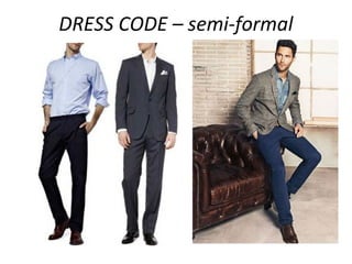 DRESS CODE – semi-formal
 