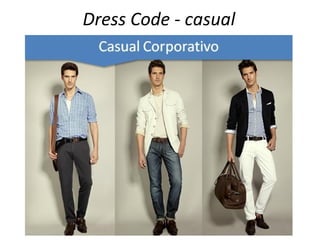 Dress Code - casual
 