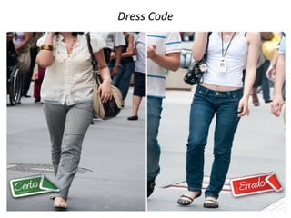 Dress Code
•
 