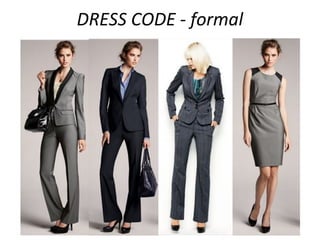 DRESS CODE - formal
 