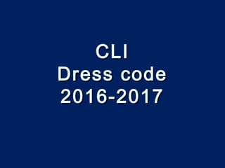 CLICLI
Dress codeDress code
2016-20172016-2017
 